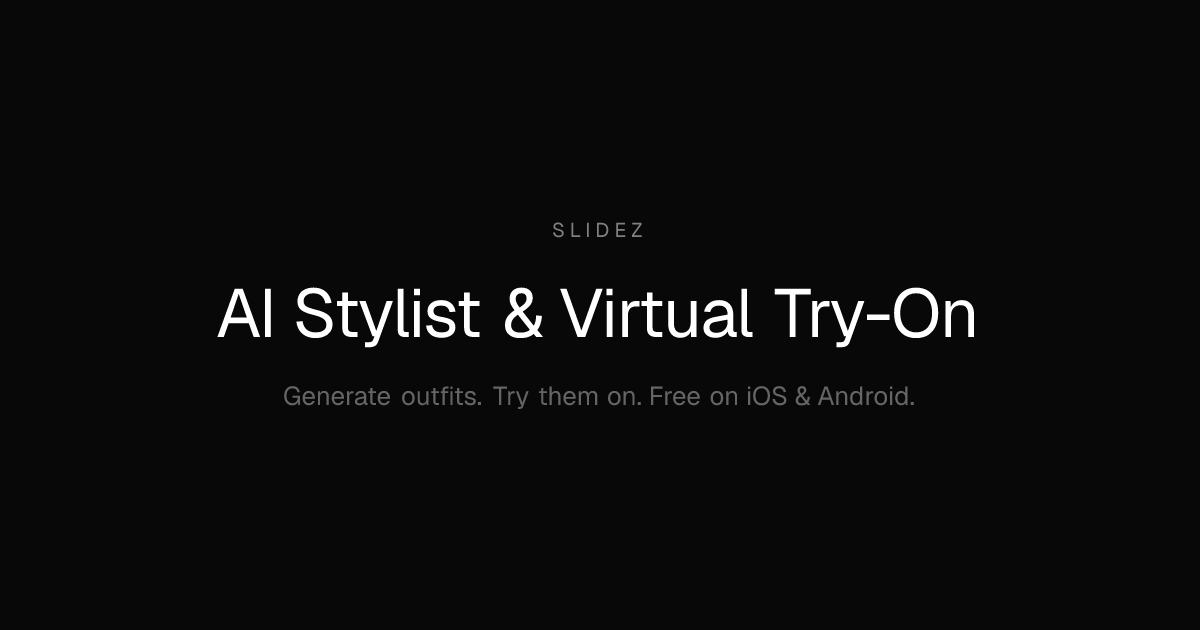 Slidez – AI Stylist & Virtual Try-On App